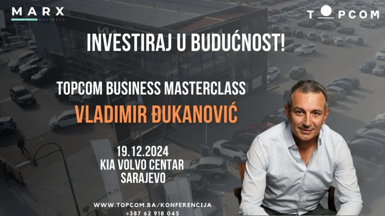 Pridružite se Topcom Business Masterclassu sa Vladimirom Đukanovićem u Sarajevu!/