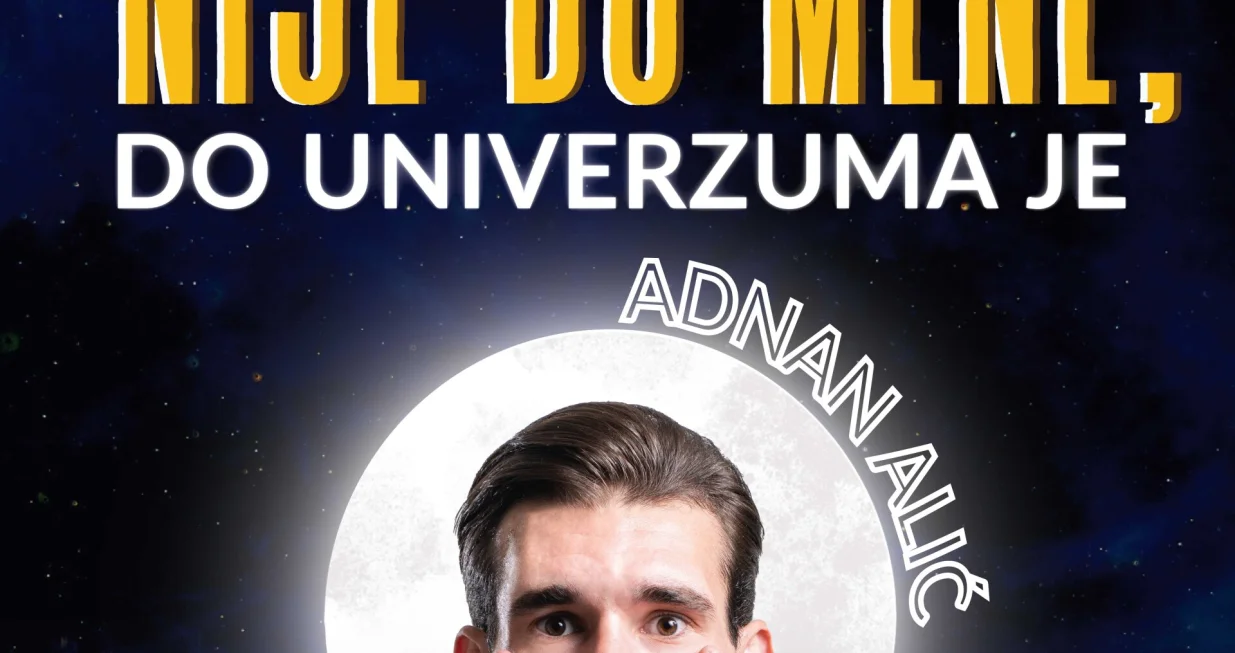 Komedija, predstava "Nije do mene, do univerzuma je", Adnan Alić/