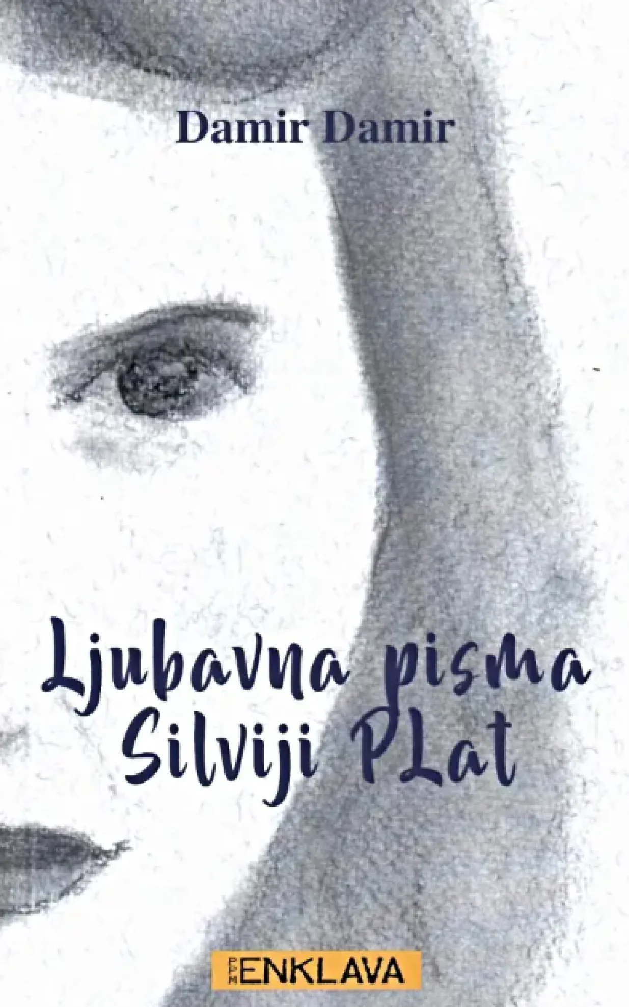 Knjiga "Ljubavna pisma Silviji Plat" u izdanju Enklave/