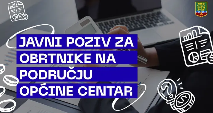 Otvoren javni poziv za obrtnike na području općine Centar/